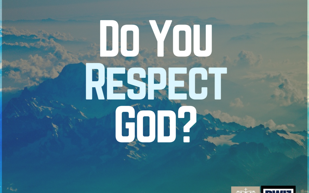 Radio: Do You Respect God? Part 1