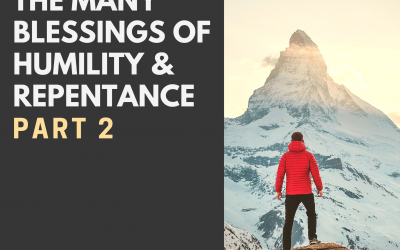 Radio: The Many Blessings of Humility and Repentance Part 2