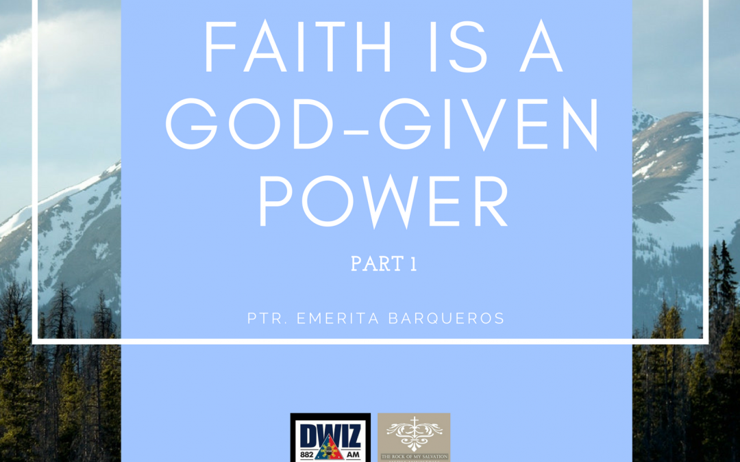 Radio: Faith Is A God-Given Power Part 1